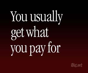 you_get_what_you_pay_for